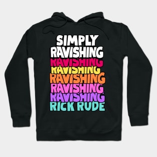 'Simply Ravishing' Rick Rude Hoodie